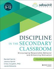 Discipline in the Secondary Classroom : Encouraging Responsible Behavior and Enhancing Motivation cover image