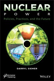 Nuclear Power : Policies, Practices, and the Future cover image