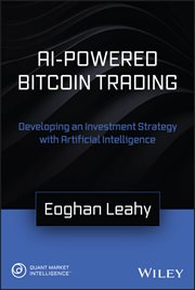 AI-Powered Bitcoin Trading : Developing an Investment Strategy with Artificial Intelligence cover image
