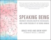 Speaking Being : Werner Erhard, Martin Heidegger, and a New Possibility of Being Human cover image