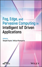 Fog, Edge, and Pervasive Computing in Intelligent IoT Driven Applications cover image