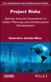 Project Risks : Actions Around Uncertainty in Urban Planning and Infrastructure Development cover image