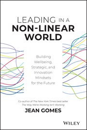 Leading in a Non-Linear World : Building Wellbeing, Strategic and Innovation Mindsets for the Future cover image