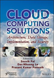 Cloud Computing Solutions : Architecture, Data Storage, Implementation, and Security cover image
