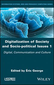 Digitalization of Society and Socio-political Issues 1 : Digital, Communication, and Culture cover image