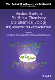 Nucleic Acids in Medicinal Chemistry and Chemical Biology : Drug Development and Clinical Applications cover image