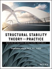 Structural Stability Theory and Practice : Buckling of Columns, Beams, Plates, and Shells cover image