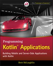 Programming Kotlin Applications : Building Mobile and Server-Side Applications with Kotlin cover image