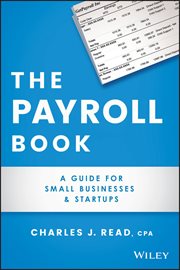 The Payroll Book : A Guide for Small Businesses and Startups cover image