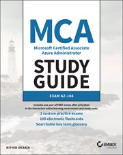 MCA Microsoft Certified Associate Azure Administrator Study Guide : Exam AZ-104 cover image