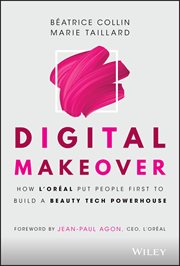 Digital Makeover : How L'Oréal Put People First to Build a Beauty Tech Powerhouse cover image