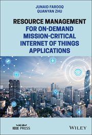 Resource Management for On-Demand Mission-Critical Internet of Things Applications cover image