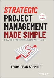 Strategic Project Management Made Simple : Solution Tools for Leaders and Teams cover image