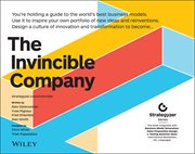 The Invincible Company : How to Constantly Reinvent Your Organization With Inspiration From the World's Best Business Models cover image