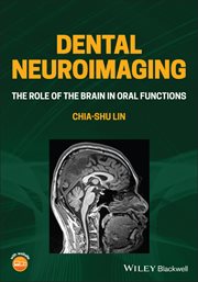 Dental Neuroimaging : The Role of the Brain in Oral Functions cover image