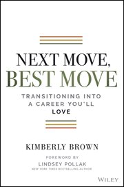 Next Move, Best Move : Transitioning Into a Career You'll Love cover image