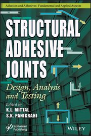 Structural Adhesive Joints : Design, Analysis, and Testing cover image