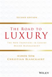 The Road to Luxury : The New Frontiers in Luxury Brand Management cover image
