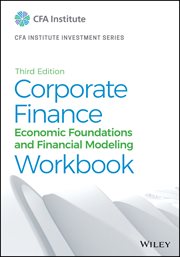 Corporate Finance Workbook : Economic Foundations and Financial Modeling cover image