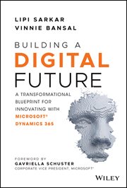 Building a Digital Future : A Transformational Blueprint for Innovating with Microsoft Dynamics 365 cover image