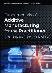 Fundamentals of Additive Manufacturing for the Practitioner cover image