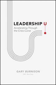 Leadership U : Accelerating Through the Crisis Curve cover image