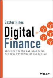 Digital Finance : Security Tokens and Unlocking the Real Potential of Blockchain cover image