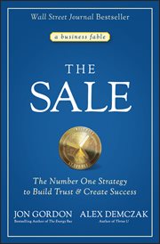 The Sale : The Number One Strategy to Build Trust and Create Success cover image