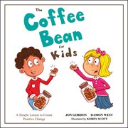 The Coffee Bean for Kids : A Simple Lesson to Create Positive Change cover image