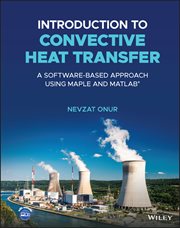 Introduction to Convective Heat Transfer : A Software-Based Approach Using Maple and MATLAB cover image