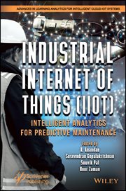 Industrial Internet of Things (IIoT) : Intelligent Analytics for Predictive Maintenance cover image