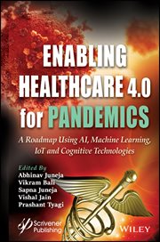 Enabling Healthcare 4.0 for Pandemics : A Roadmap Using AI, Machine Learning, IoT and Cognitive Technologies cover image