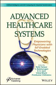 Advanced Healthcare Systems : Empowering Physicians with IoT-Enabled Technologies cover image