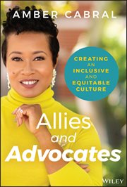 Allies and Advocates : Creating an Inclusive and Equitable Culture cover image