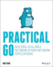 Practical Go : Building Scalable Network and Non-Network Applications cover image