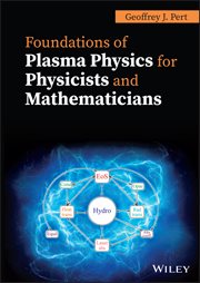 Foundations of Plasma Physics for Physicists and Mathematicians cover image