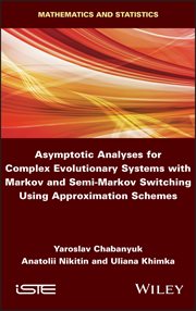 Asymptotic Analyses for Complex Evolutionary Systems With Markov and Semi-Markov Switching Using App cover image