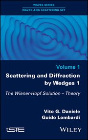 Scattering and Diffraction by Wedges 1 : The Wiener-Hopf Solution - Theory cover image