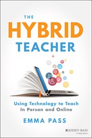 The Hybrid Teacher : Using Technology to Teach in Person and Online cover image