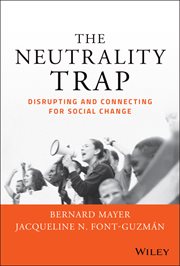The Neutrality Trap : Disrupting and Connecting for Social Change cover image