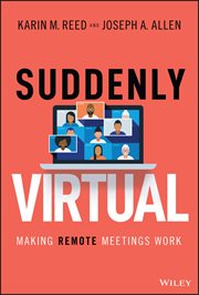 Suddenly Virtual : Making Remote Meetings Work cover image
