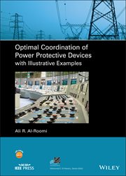 Optimal Coordination of Power Protective Devices With Illustrative Examples cover image