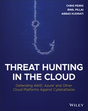 Threat Hunting in the Cloud : Defending AWS, Azure and Other Cloud Platforms Against Cyberattacks cover image