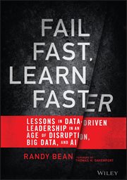 Fail Fast, Learn Faster : Lessons in Data-Driven Leadership in an Age of Disruption, Big Data, and AI cover image