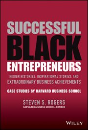 Successful Black Entrepreneurs : Hidden Histories, Inspirational Stories, and Extraordinary Business Achievements cover image