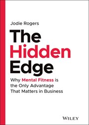 The Hidden Edge : Why Mental Fitness is the Only Advantage That Matters in Business cover image