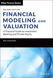 Financial Modeling and Valuation : A Practical Guide to Investment Banking and Private Equity cover image