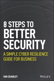 8 Steps to Better Security : A Simple Cyber Resilience Guide for Business cover image