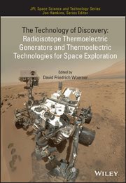 The Technology of Discovery : Radioisotope Thermoelectric Generators and Thermoelectric Technologies for Space Exploration cover image