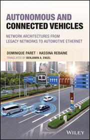 Autonomous and Connected Vehicles : Network Architectures from Legacy Networks to Automotive Ethernet cover image